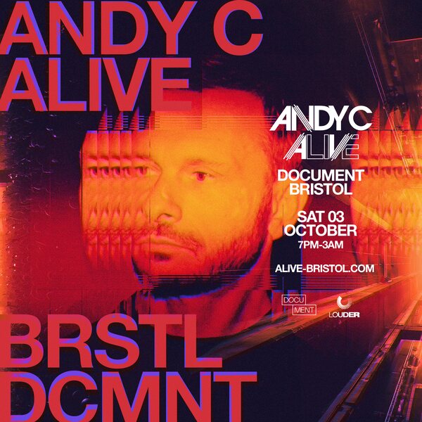 ANDY C ALIVE. Document presents, Bristol, Saturday 3rd October 2026, 7pm-3am. alive-bristol.com